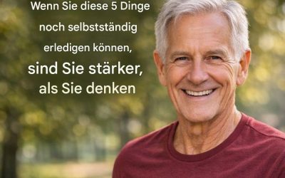Zwischen 65 und 85 Jahren: Wenn Sie diese 5 Dinge noch selbstständig erledigen können, sind Sie stärker, als Sie denken.