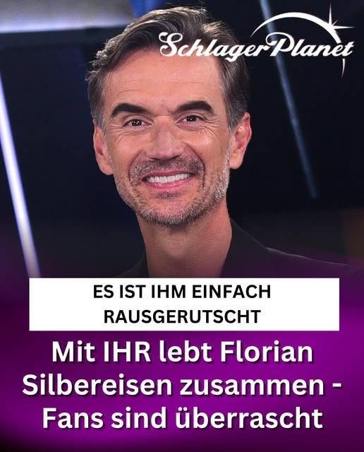 Es ist ihm einfach rausgerutscht: Mit IHR lebt Florian Silbereisen zusammen