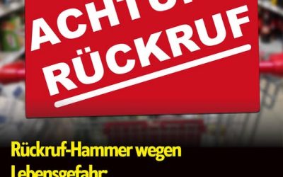 Rückruf: Kaufland- und Rewe-Kunden müssen jetzt sofort handeln!