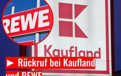 Rückruf: Kaufland- und Rewe-Kunden müssen jetzt sofort handeln!