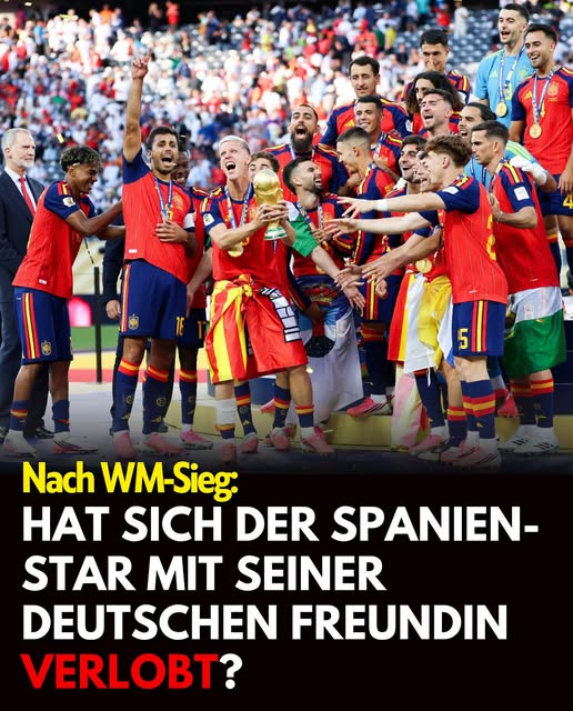 Nach WM-Sieg: Hat sich der Spanien-Star mit seiner deutschen Freundin verlobt?