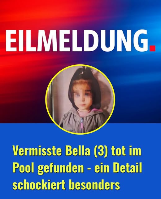 Traurige Gewissheit: Vermisste Bella tot aufgefunden – die Todesumstände erschüttern