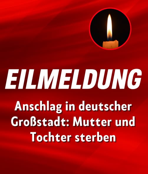 Anschlag in deutscher Großstadt: Mutter und Tochter sterben – die Details sorgen für Aufsehen