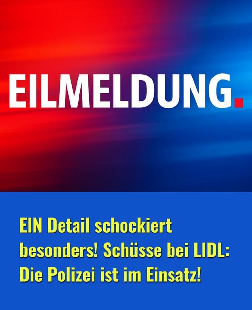 Schüsse vor Lidl: Täter flüchtig – Polizei im Einsatz!